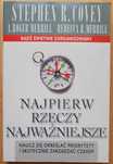 "Najpierw rzeczy najważniejsze" Covey Stephen R.