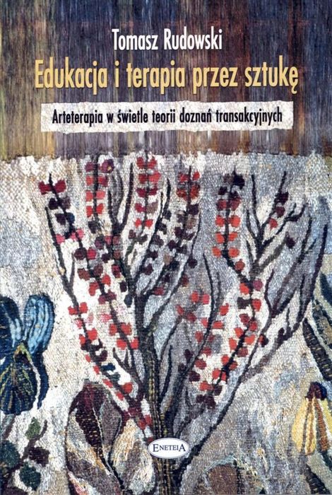 Edukacja i terapia przez sztukę. Arteterapia w świ Eneteia Tomasz