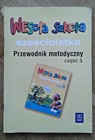 Wesoła Szkoła sześciolatka. Przewodnik metodyczny cz. 5