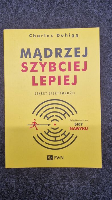 Mądrzej Szybciej Lepiej - Charles Duhigg