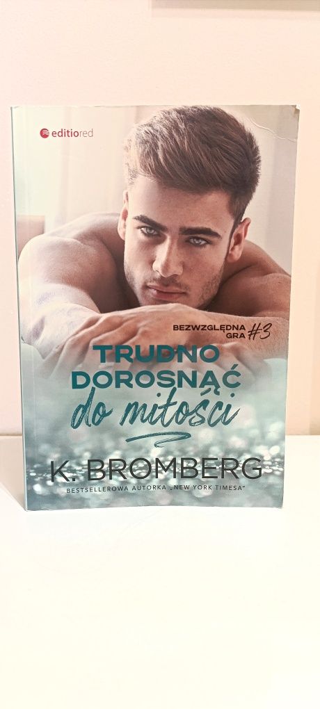 Trudno dorosnąć do miłości K. Bromberg