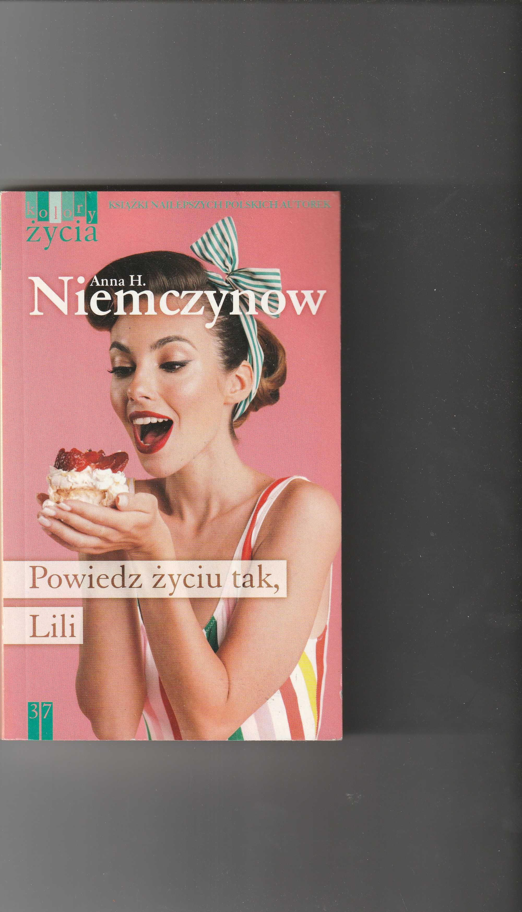 Powiedz życiu tak, Lili Anna H. Niemczynow