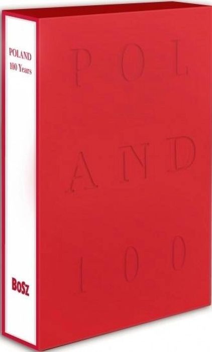 Poland 100 Years Bosz Rok wydania: 2018, oprawa: twarda