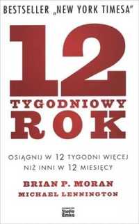 12 - tygodniowy rok - Brian P. Moran, Michael Lennington