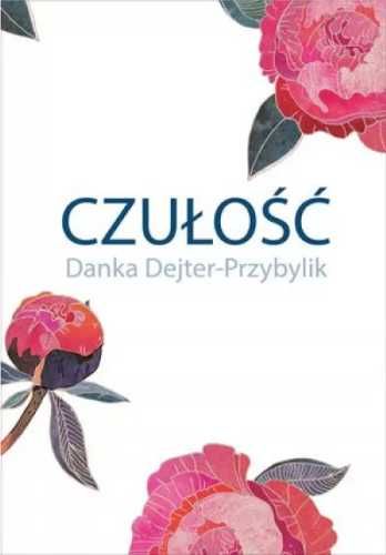 Czułość - Danka Dejter-Przybylik