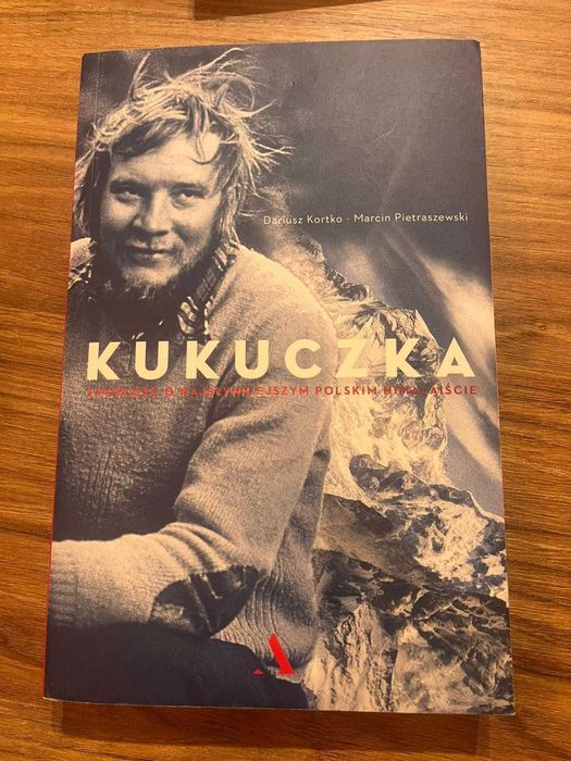 Kukuczka. Opowieść o najsłynniejszym polskim himalaiście
