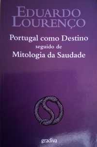 E.Lourenço, «Portugal como Destino seguido de Mitologia da Saudade»