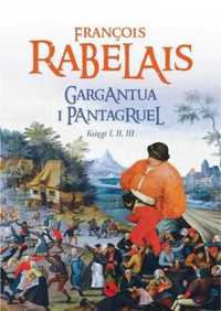 Gargantua i Pantagruel księga I, II, III - FRANOIS RABELAIS