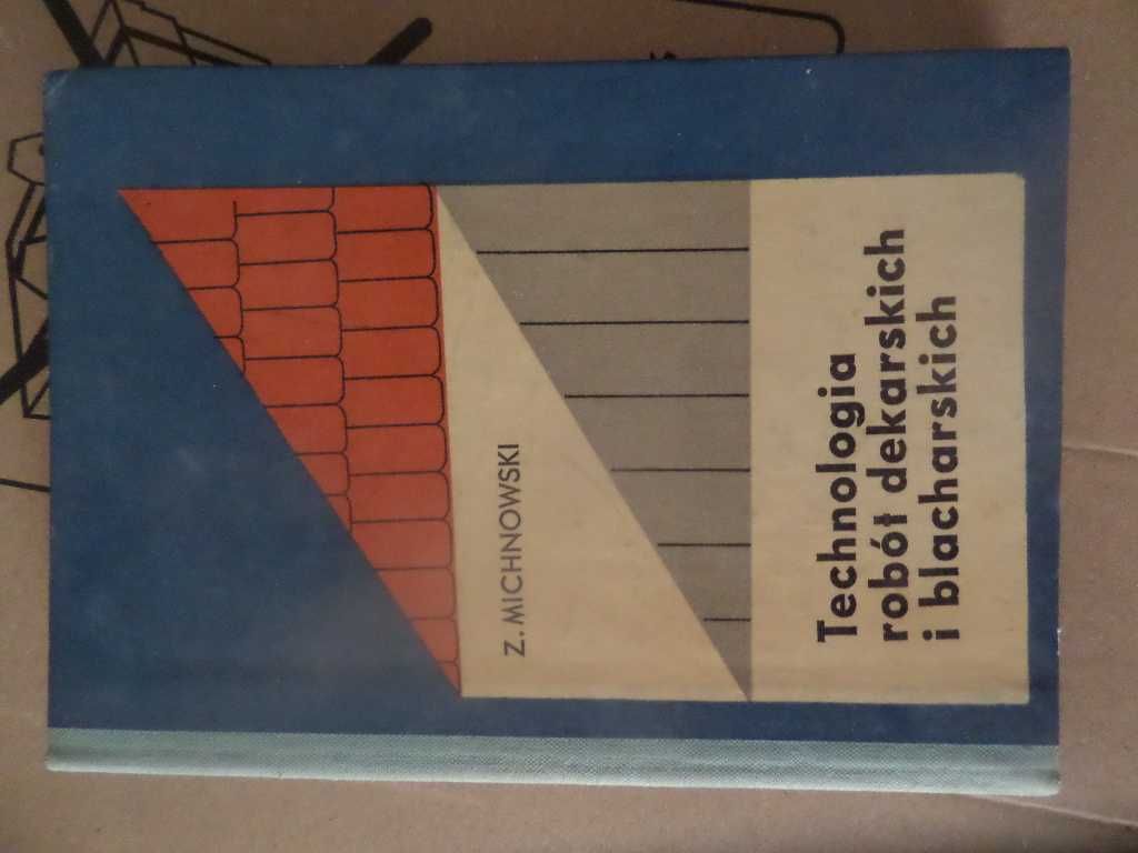 Technologia robót dekarskich i blacharskich Z.Michnowski