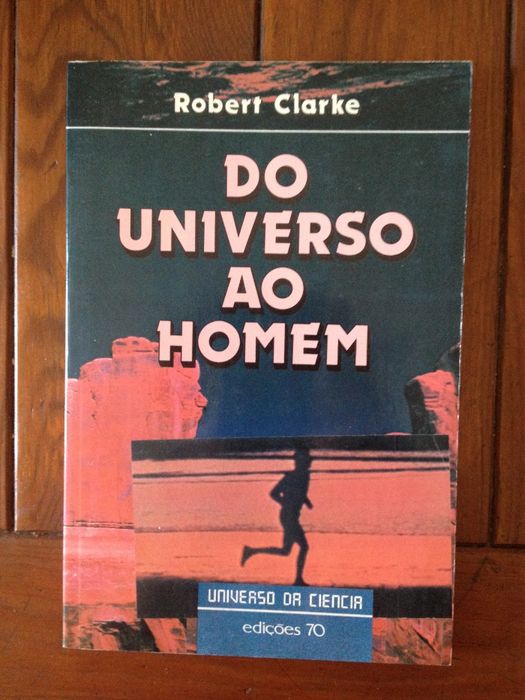 Robert Clarke - Do Universo ao Homem