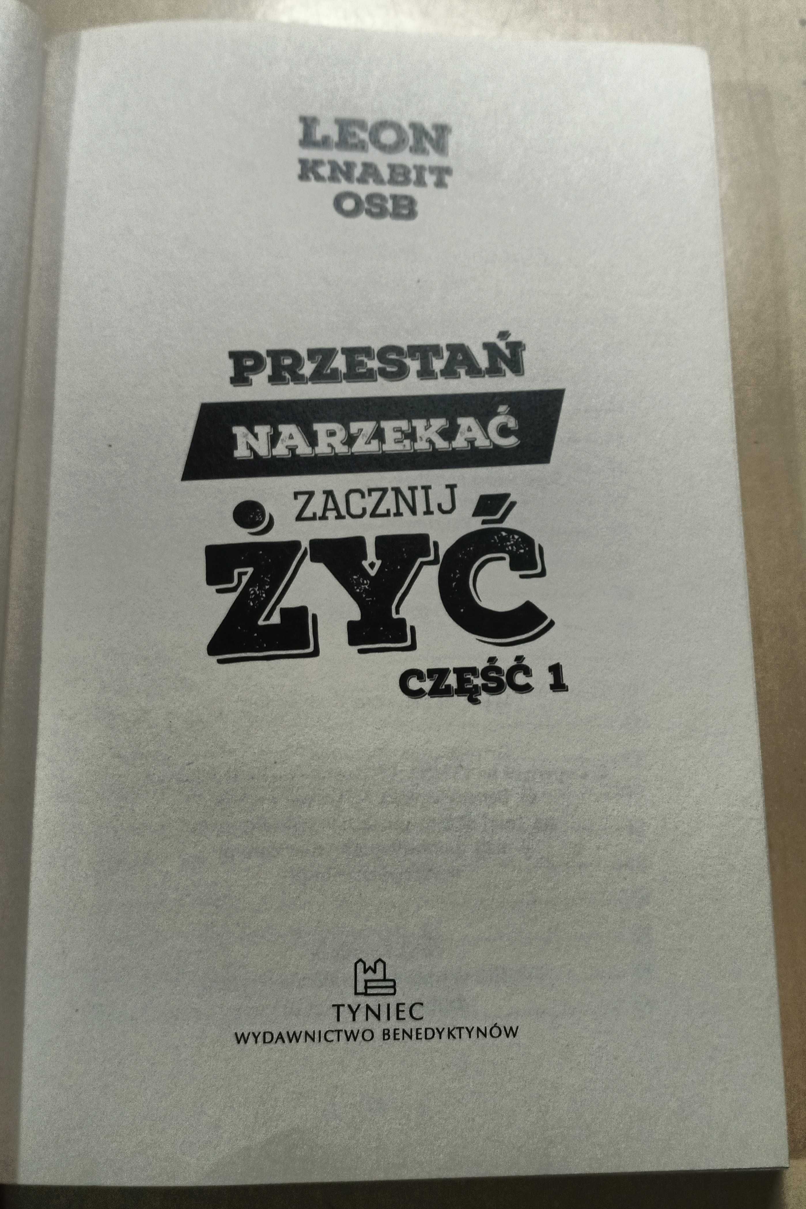 Przestań narzekać, zacznij żyć - Część 1 i 2 Leon Knabit OSB