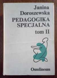 Pedagogika specjalna tom II - Janina Doroszewska