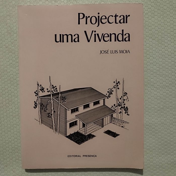 Livro Projectar uma vivenda - José Luís Moia