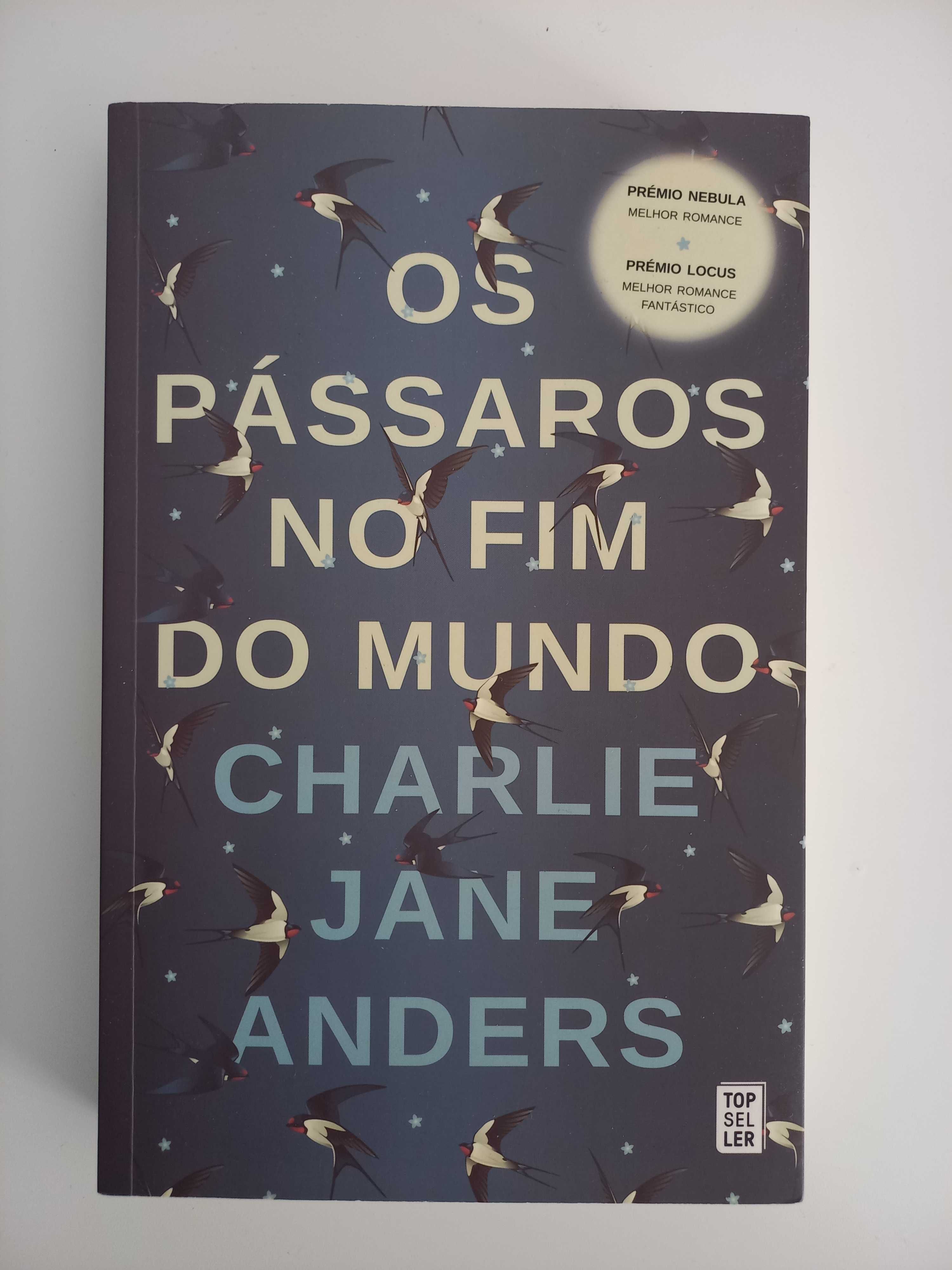 Os Pássaros no Fim do Mundo - Charlie Jane Anders