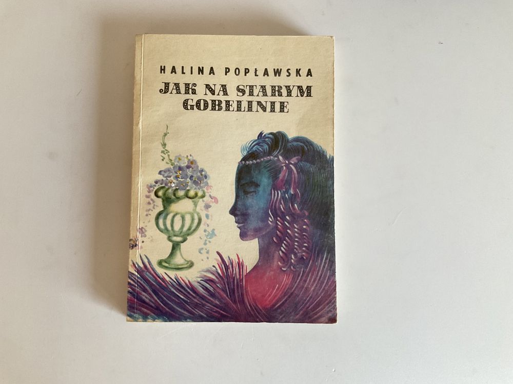 Jak na starym gobelinie - H.Popławska - rok wydania 1987