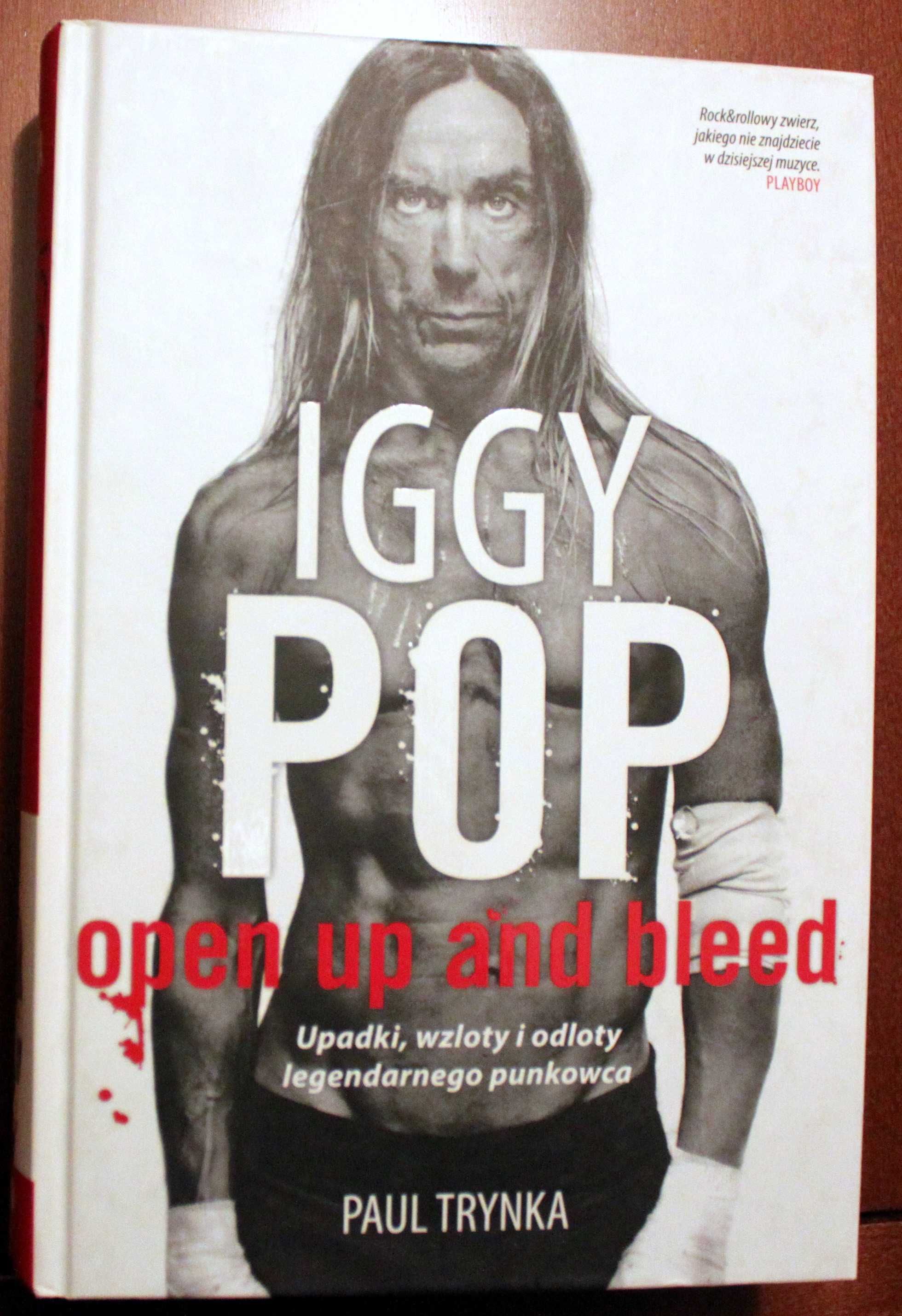 Iggy Pop Upadki, wzloty i odloty legendarnego punkowca Paul Trynka