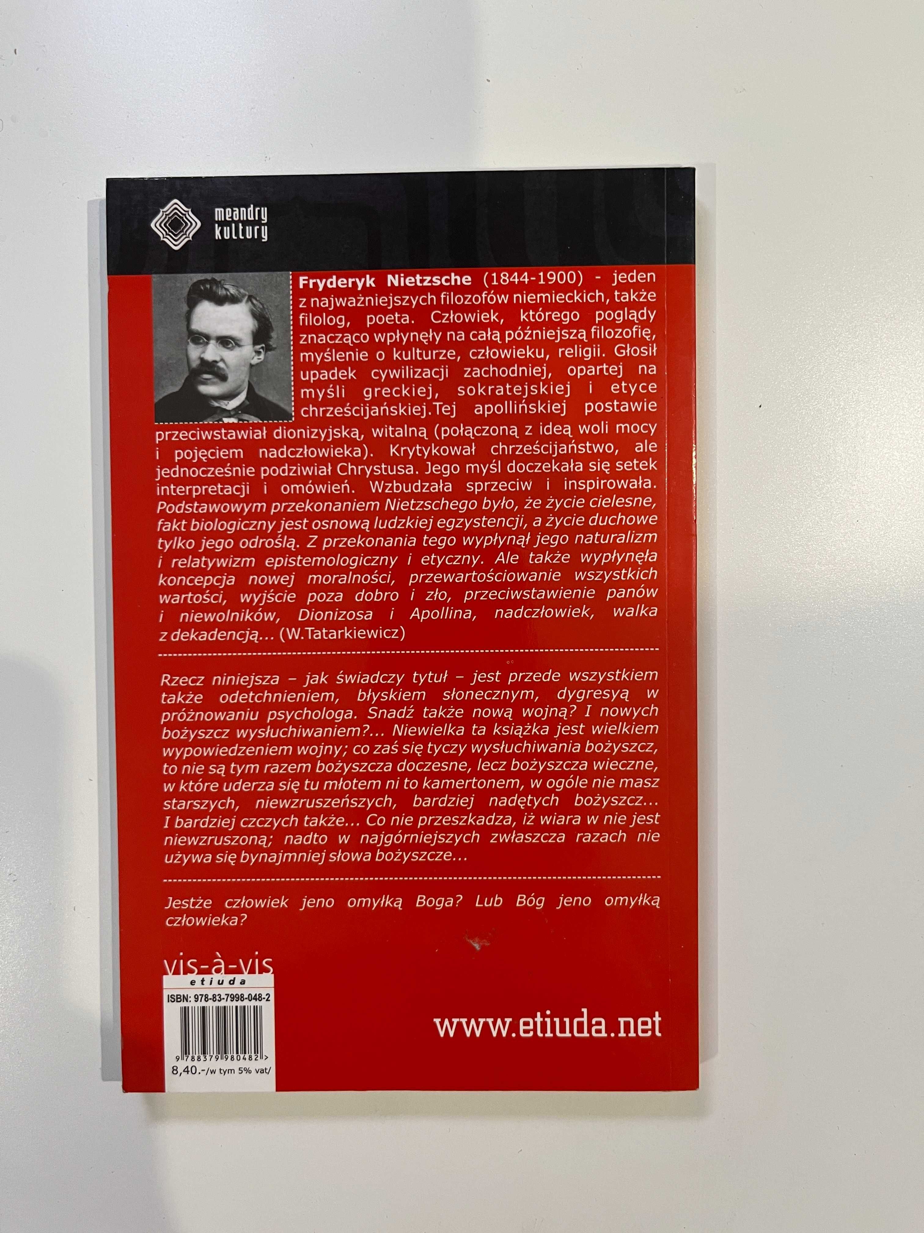 Fryderyk Nietzsche - Zmierzch bożyszcz czyli jak filozofuje się młotem