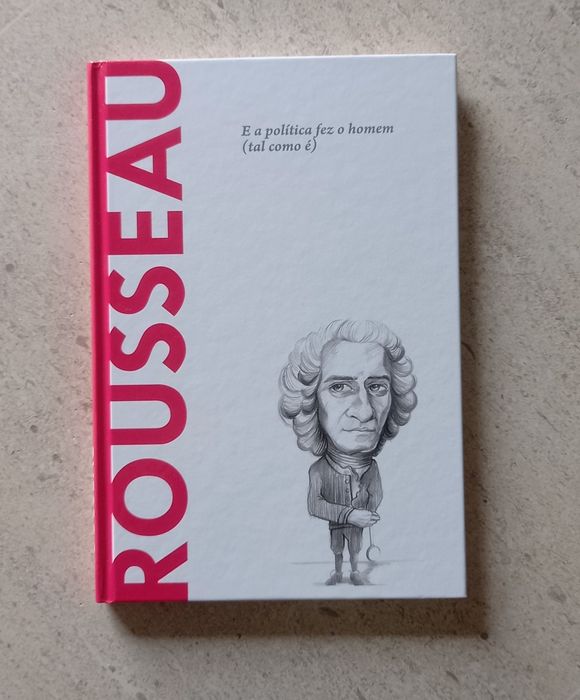 Rousseau - E a política fez o homem (tal como é)