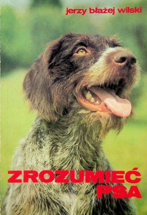 Zrozumieć psa - Jerzy Błażej Wilski ZROZUMIEĆ PSA WILSKI JERZY BŁAŻE