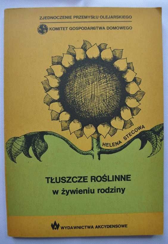Tłuszcze roślinne w żywieniu rodziny - Helena Stecowa