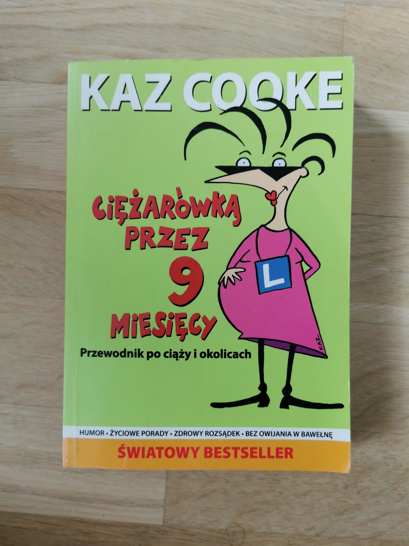 Ciężarówką przez 9 miesięcy Przewodnik po ciąży i okolicach Kaz Cooke