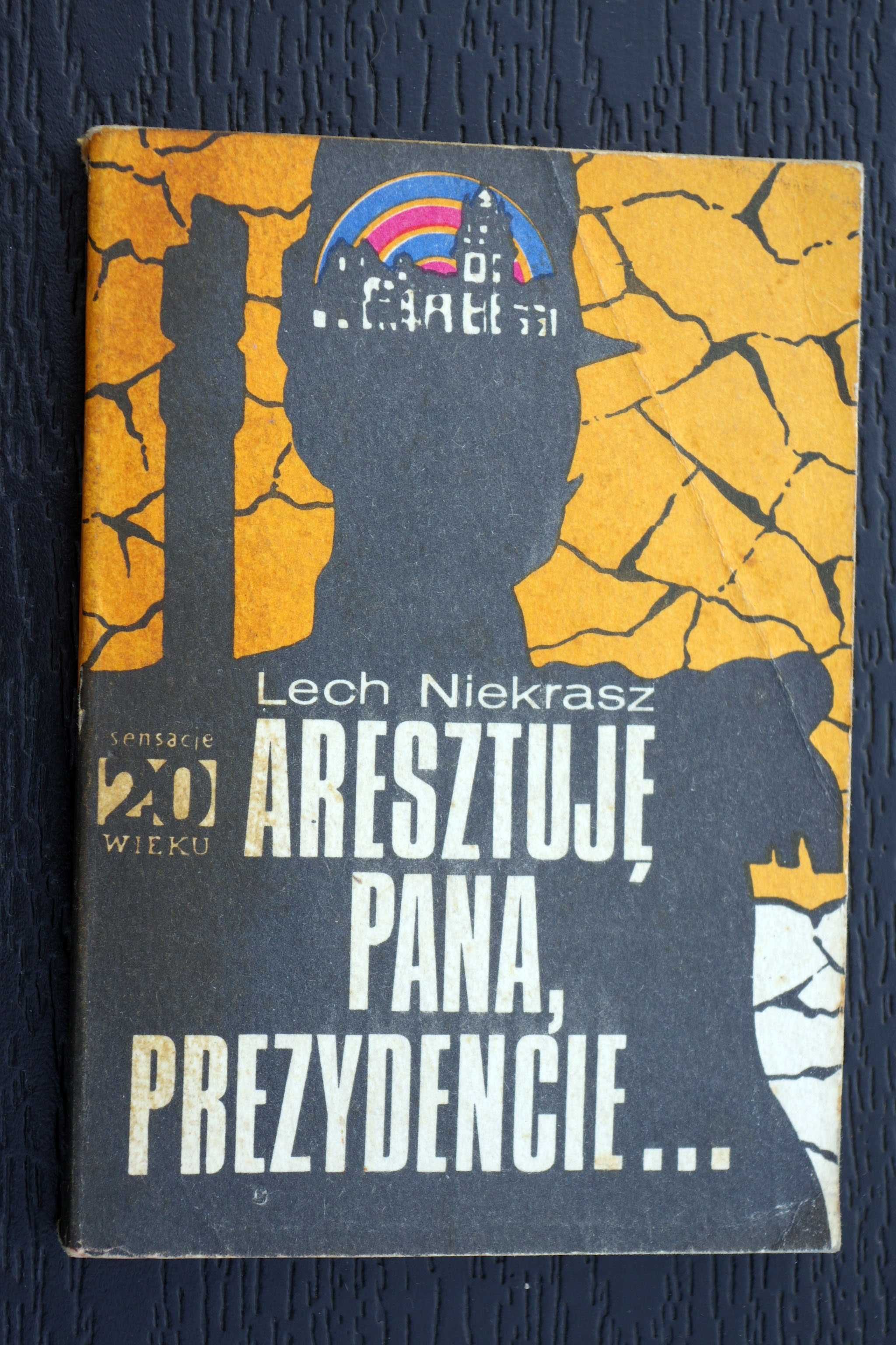 Aresztuję Pana, PREZYDENCIE - Lech Niekrasz