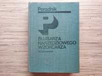 B. Ciekanowski Poradnik ślusarza narzędziowego wzorcarza