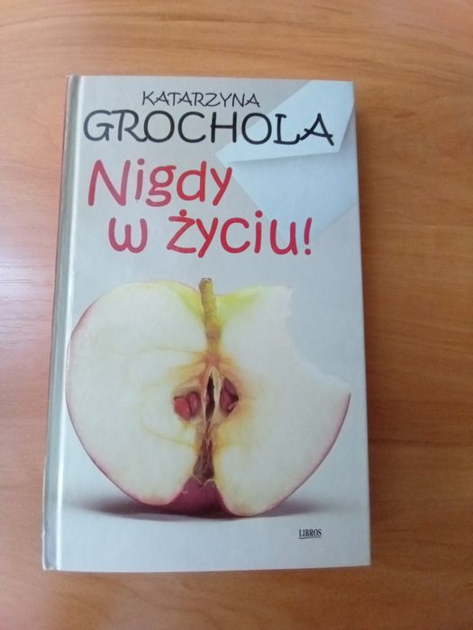 Nigdy w życiu- Grochola