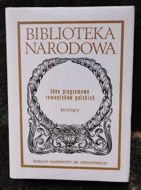 Idee programowe romantyków polskich. Antologia