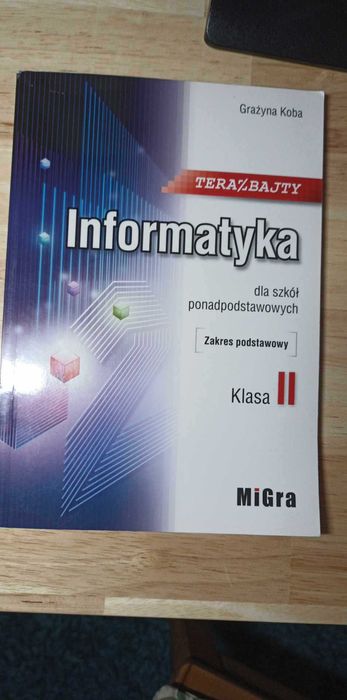 Podręcznik do Informatyki - MiGra, Terazbajty klasa 2 Liceum/Technikum