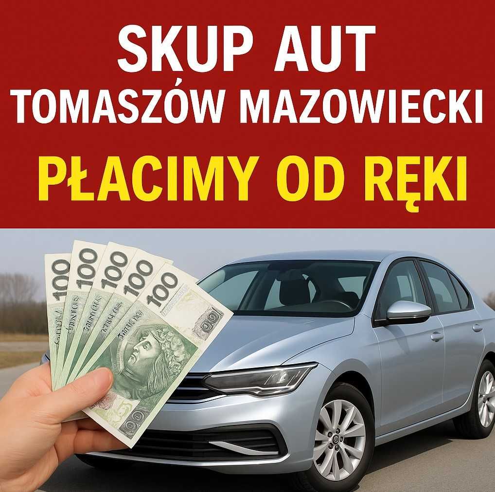 SKUP AUT Tomaszów Mazowiecki i Okolice – GOTÓWKA OD RĘKI!