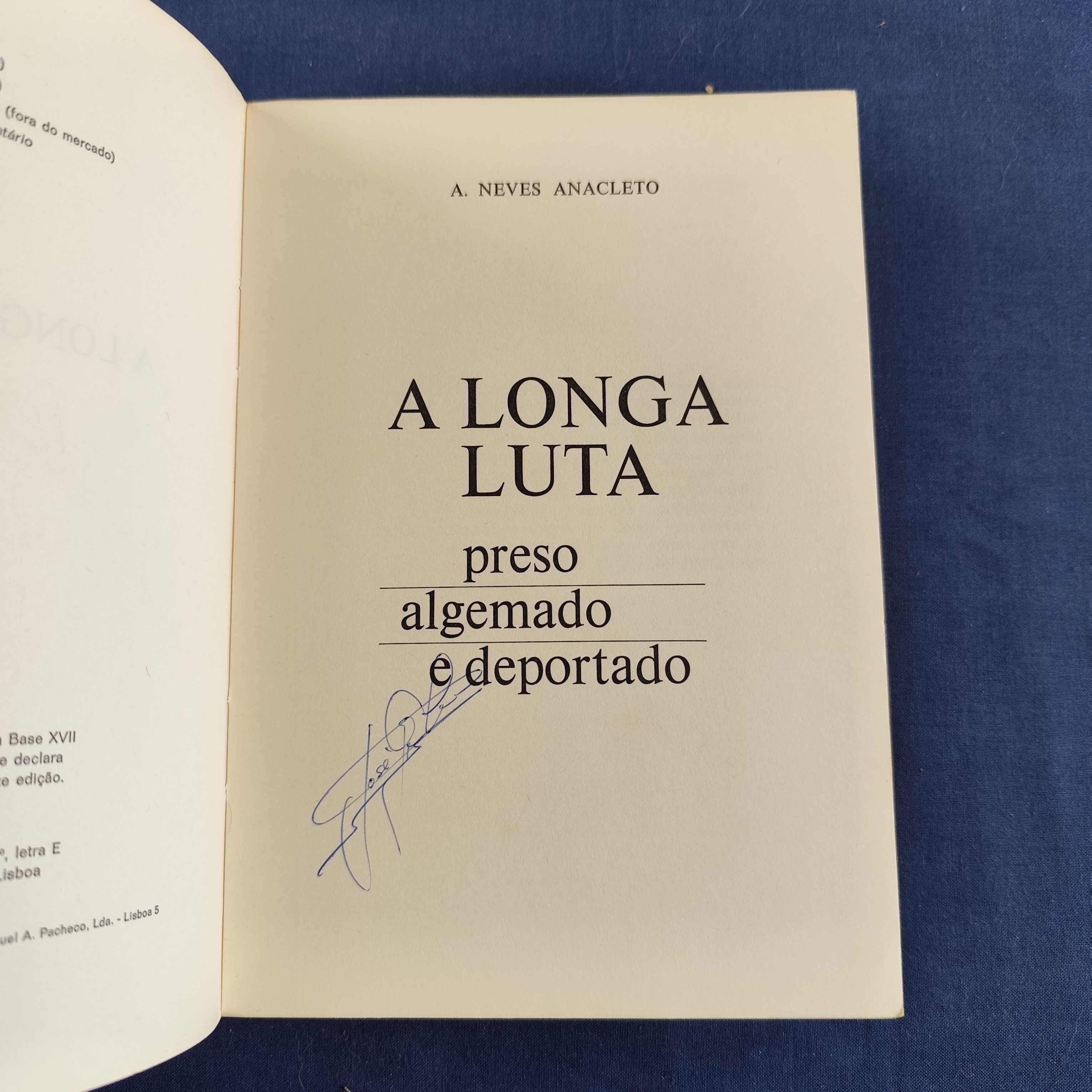 A. Neves Anacleto - A Longa Luta - preso, algemado e deportado
