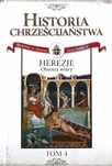 Historia Chrześcijaństwa. Herezje. Obrona Wiary (Tom 4) Ax17020