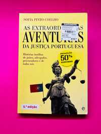 EXTRAORDINÁRIAS AVENTURAS DA JUSTIÇA PORTUGUESA - Sofia Pinto Coelho