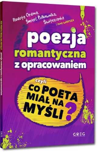 Poezja romantyczna z opracowaniem ...GREG - Adam Mickiewicz, Juliusz