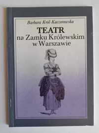 Teatr na Zamku Królewskim w Warszawie - Barbara Król-Kaczorowska