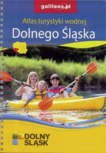 Atlas turystyki wodnej Dolnego Śląska - praca zbiorowa