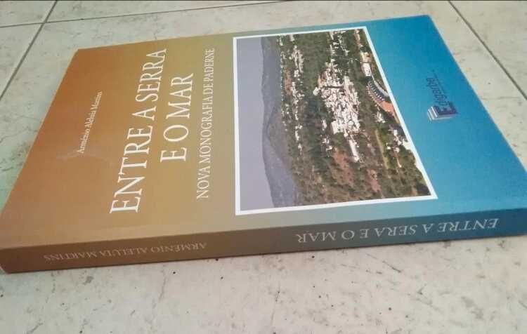 Entre a Serra e o Mar - Nova Monografia de Paderne