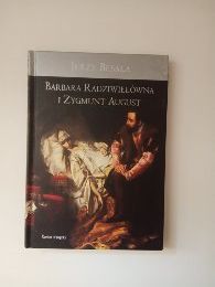 Besala. Barbara Radziwiłłówna i Zygmunt August