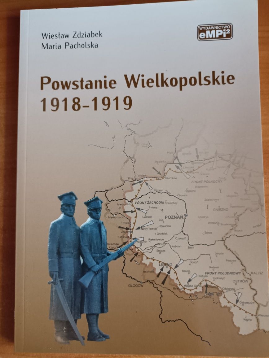 W. Zdziabek, M. Pacholska "Powstanie Wielkopolskie 1918_1919"