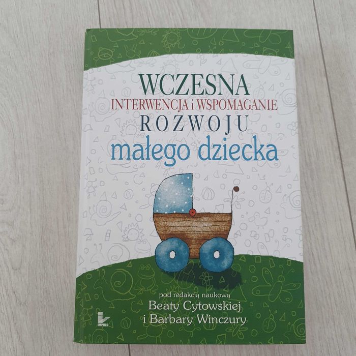 Wczesna interwencja i wspomaganie rozwoju małego dziecka