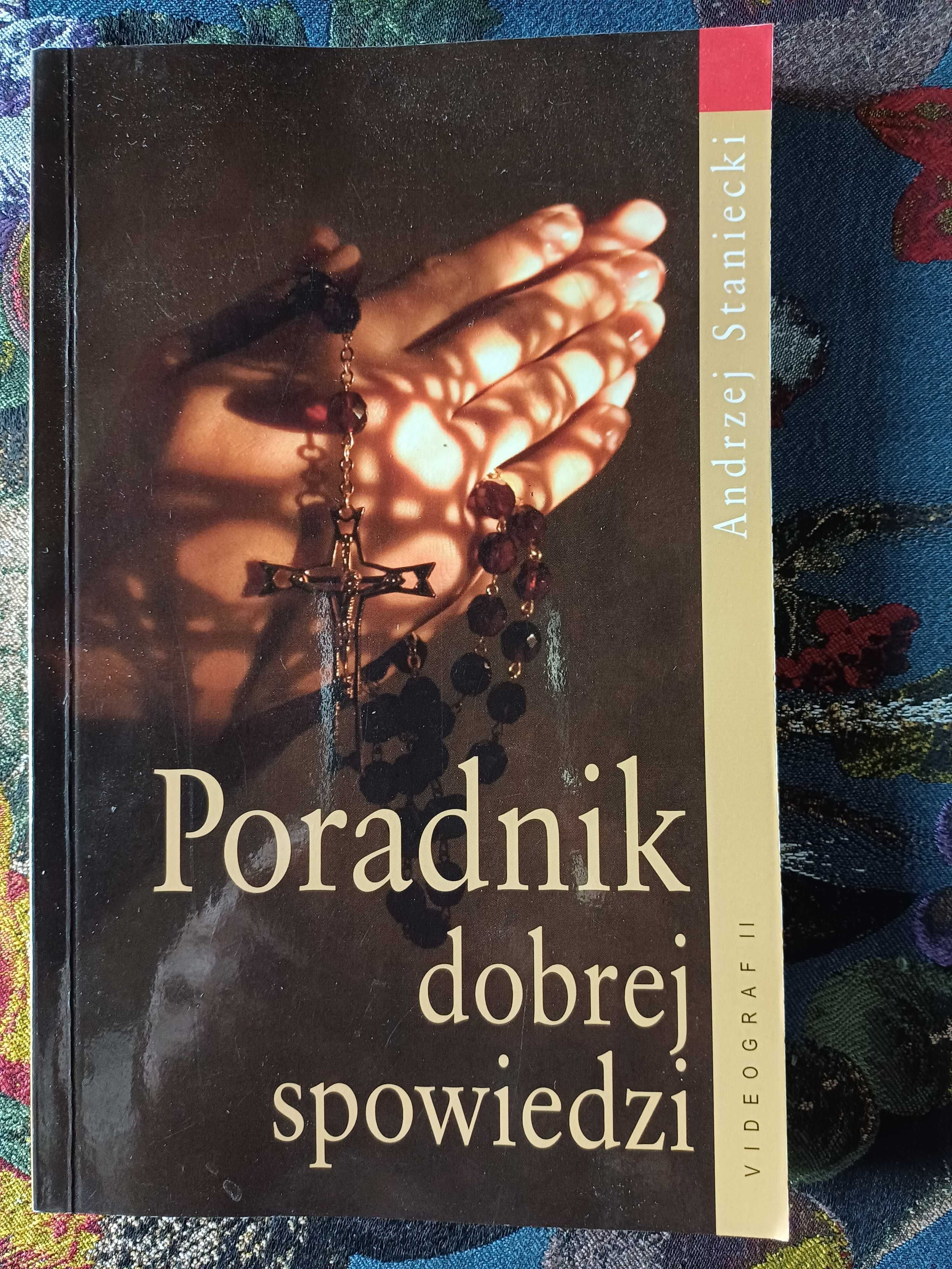 Poradnik dobrej spowiedzi- Andrzej Staniecki