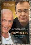 28 Minutos e 7 Segundos de Vida de Manuel Forjaz e José A. Carvalho