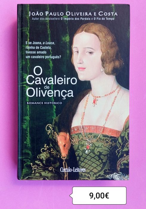 O CAVALEIRO DE OLIVENÇA / João Paulo Oliveira e Costa