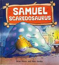 Samuel Scaredosaurus	Moses Gordon