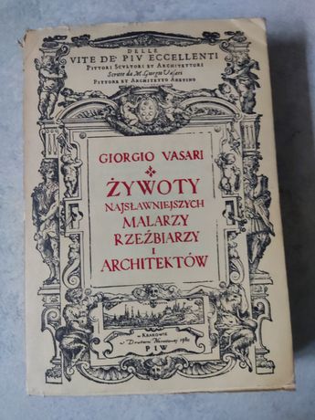 Giorgio Vasari Żywoty najsławniejszych malarzy, rzeźbiarzy i architekt