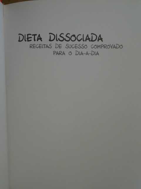 Dieta Dissociada - Receitas de Sucesso Comprovado Para o Dia a Dia