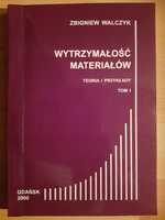 Wytrzymałość Materiałów, Teoria i Przykłady - Tom I - Zbigniew Walczyk