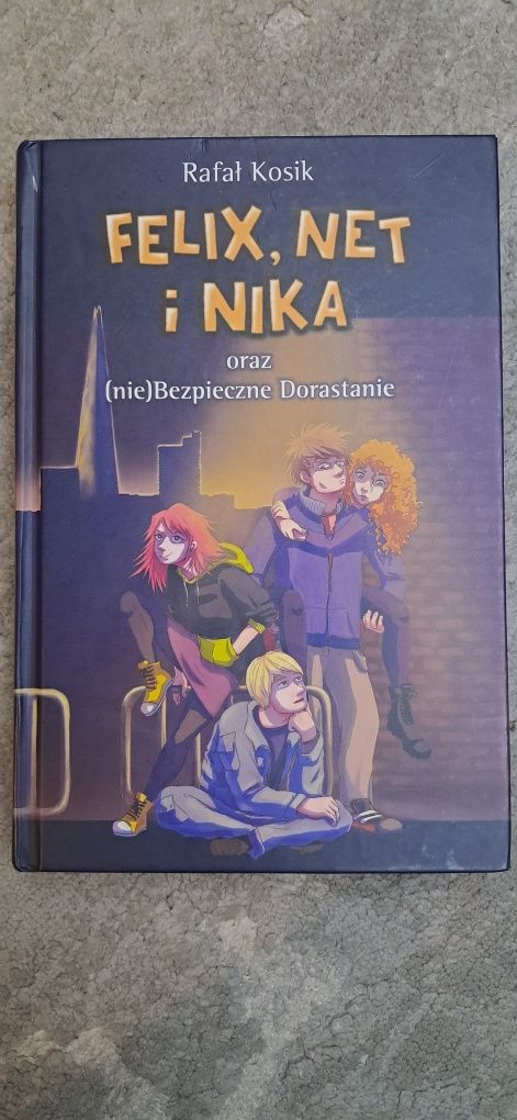 Książka Felix, Net i Nika oraz (nie)Bezpieczne Dorastanie