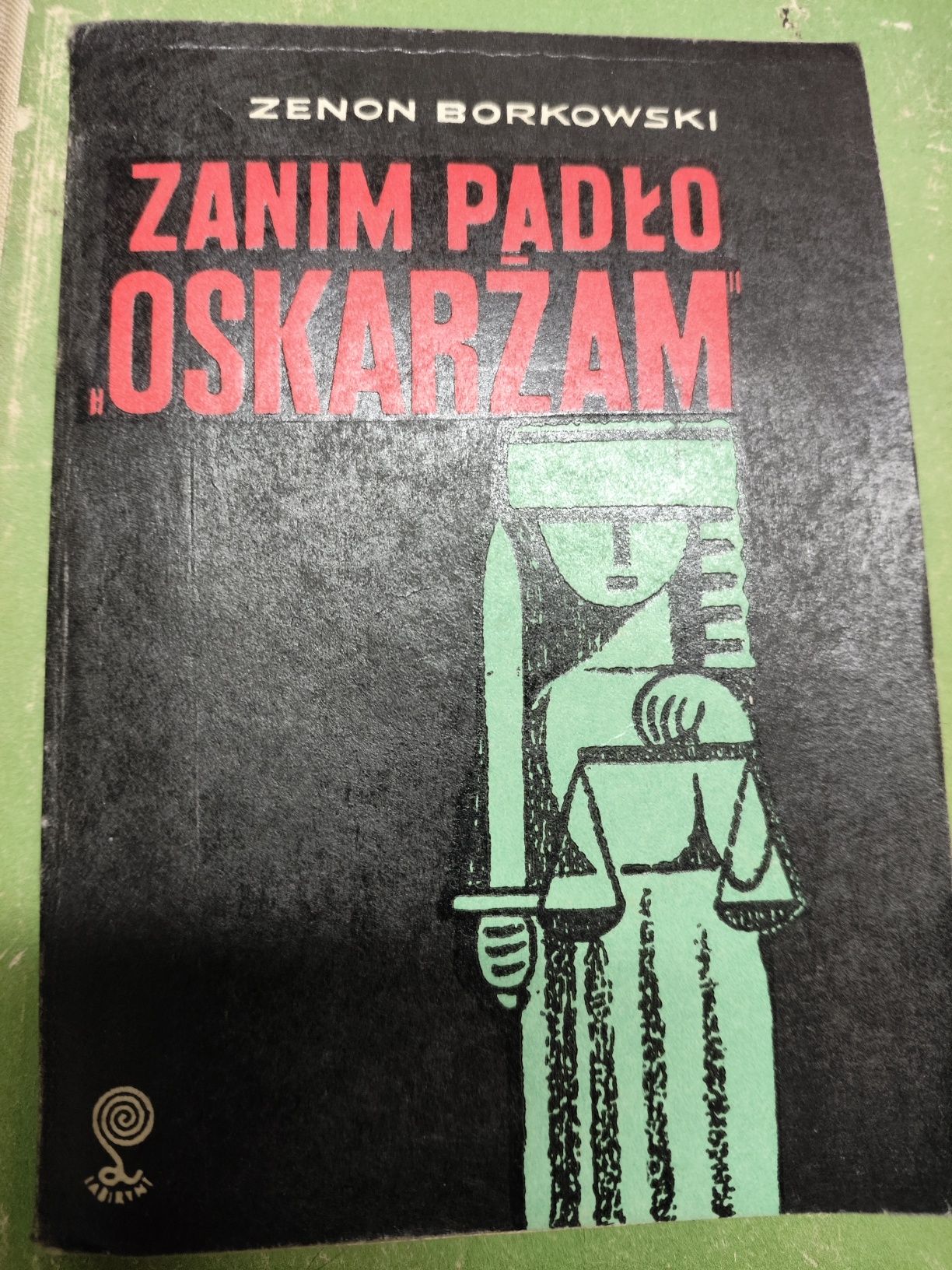 Zenon Borkowski - Zanim padło "Oskarżam"